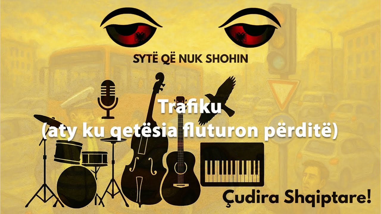 Sytë që nuk Shohin - Trafiku (aty ku qetësia fluturon përditë)
