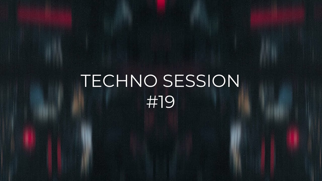 Techno Session #19