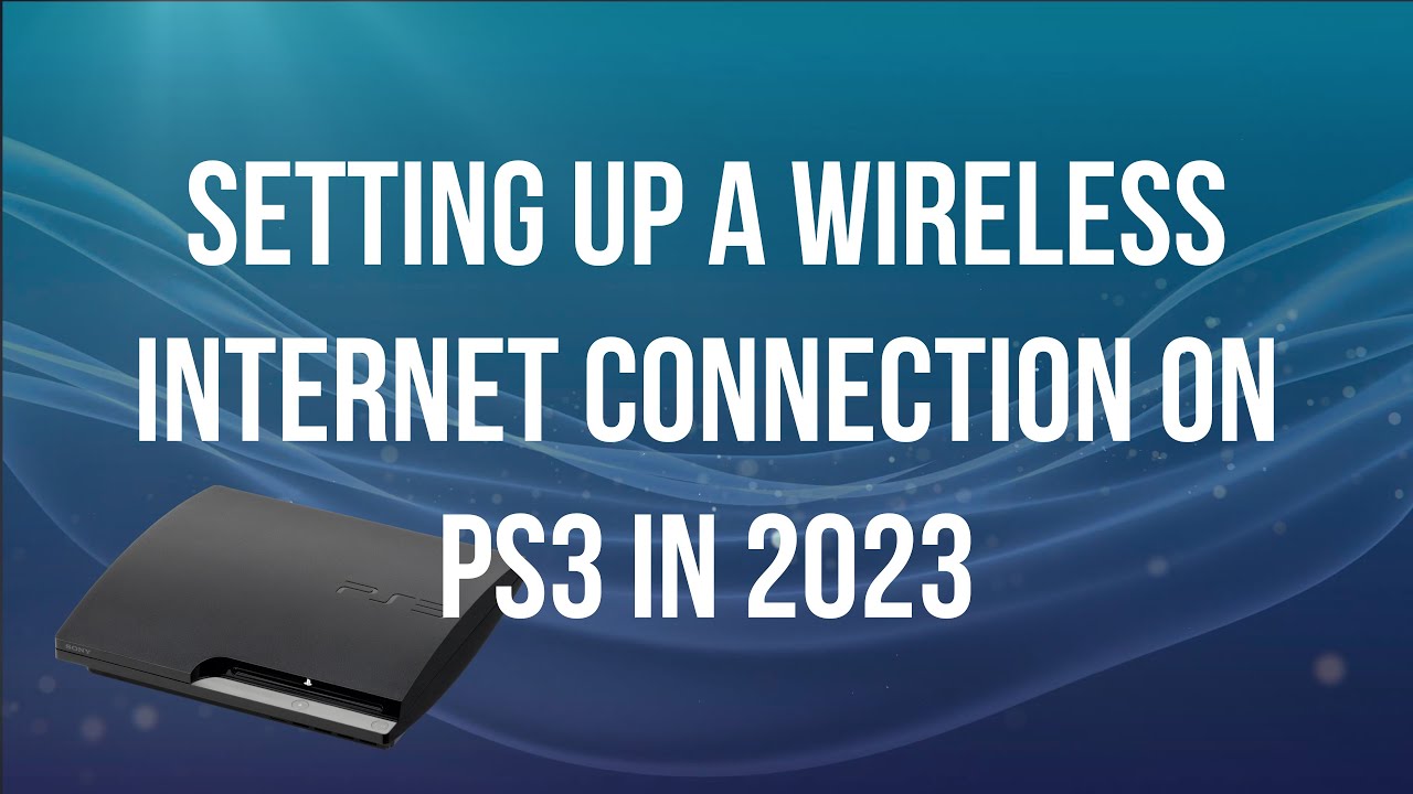 PS3 Revisited - Connecting to Wi-fi / Wireless Internet in 2023