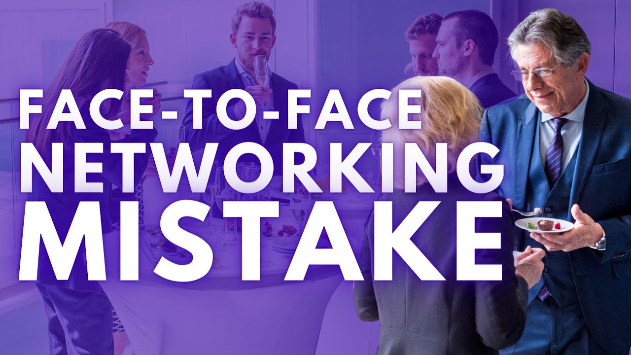 #1 Worst Face-To-Face Networking Mistake