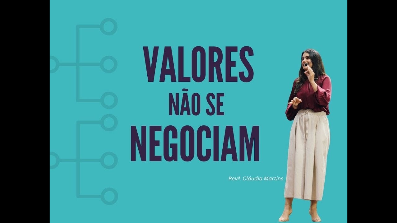 Valores não se negociam I Revª Cláudia Martins