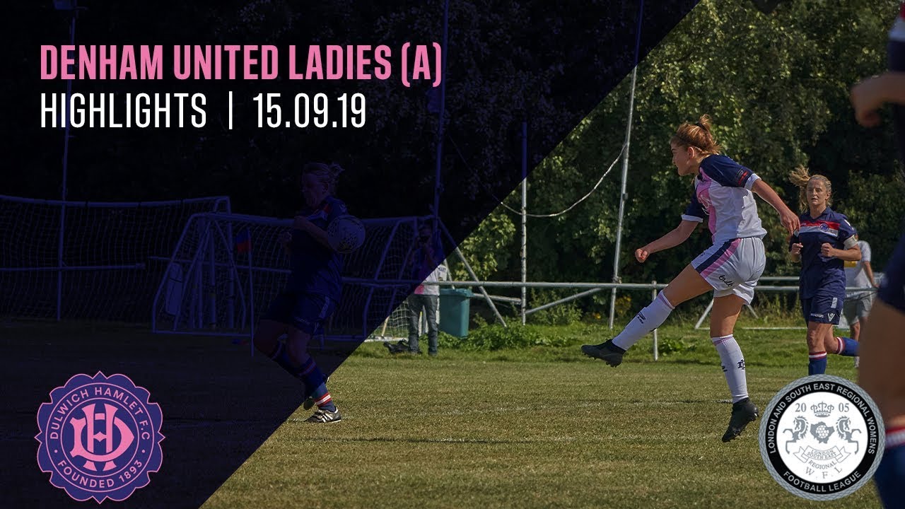 Denham United LFC v Dulwich Hamlet W, LSERWFL, 15/09/19 | Match Highlights