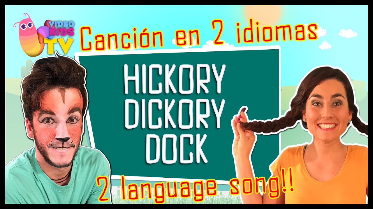 BILINGUAL SONG ♫♪ HICKORY DICKORY DOCK ♫♪ CANCIÓN EN INGLÉS Y ESPAÑOL