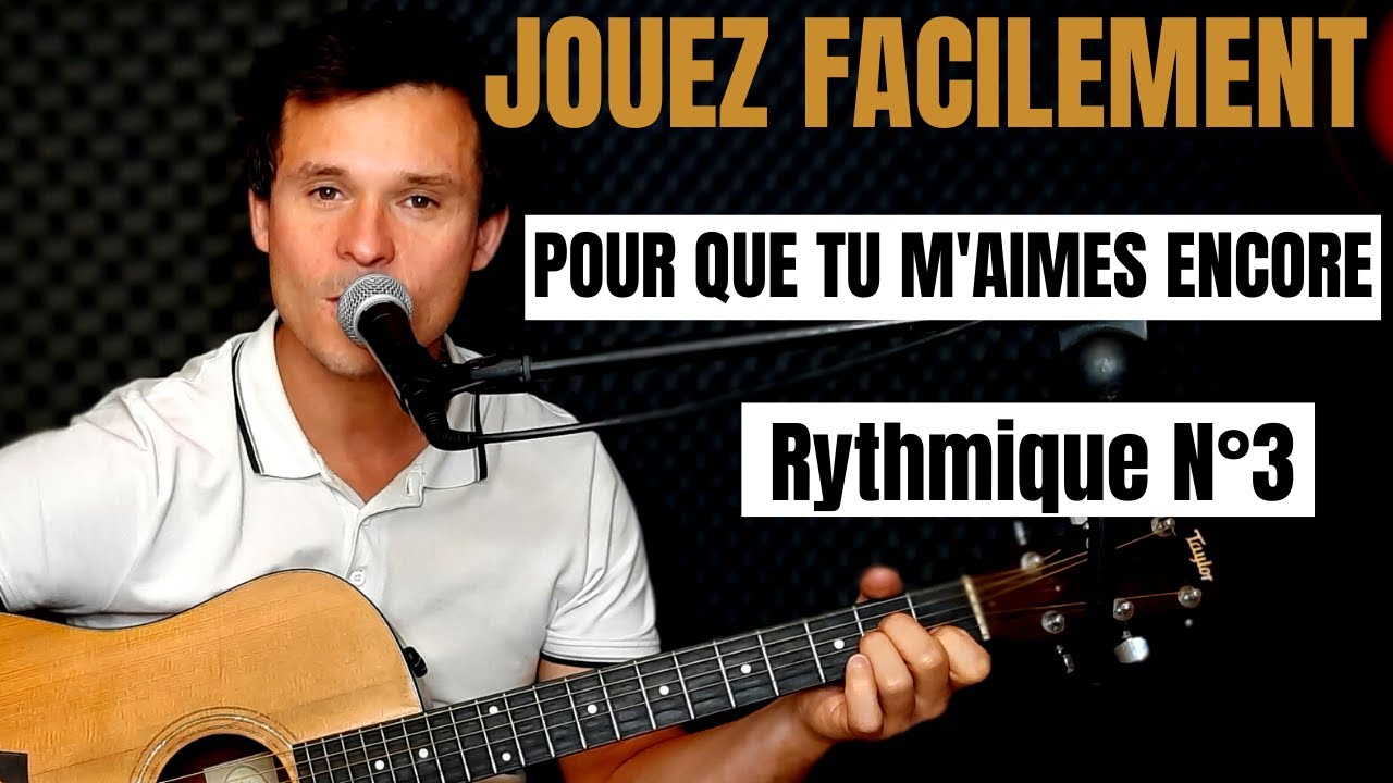 JOUEZ FACILEMENT Pour que tu m'aimes encore de C&eacute;line Dion &agrave; la guitare
