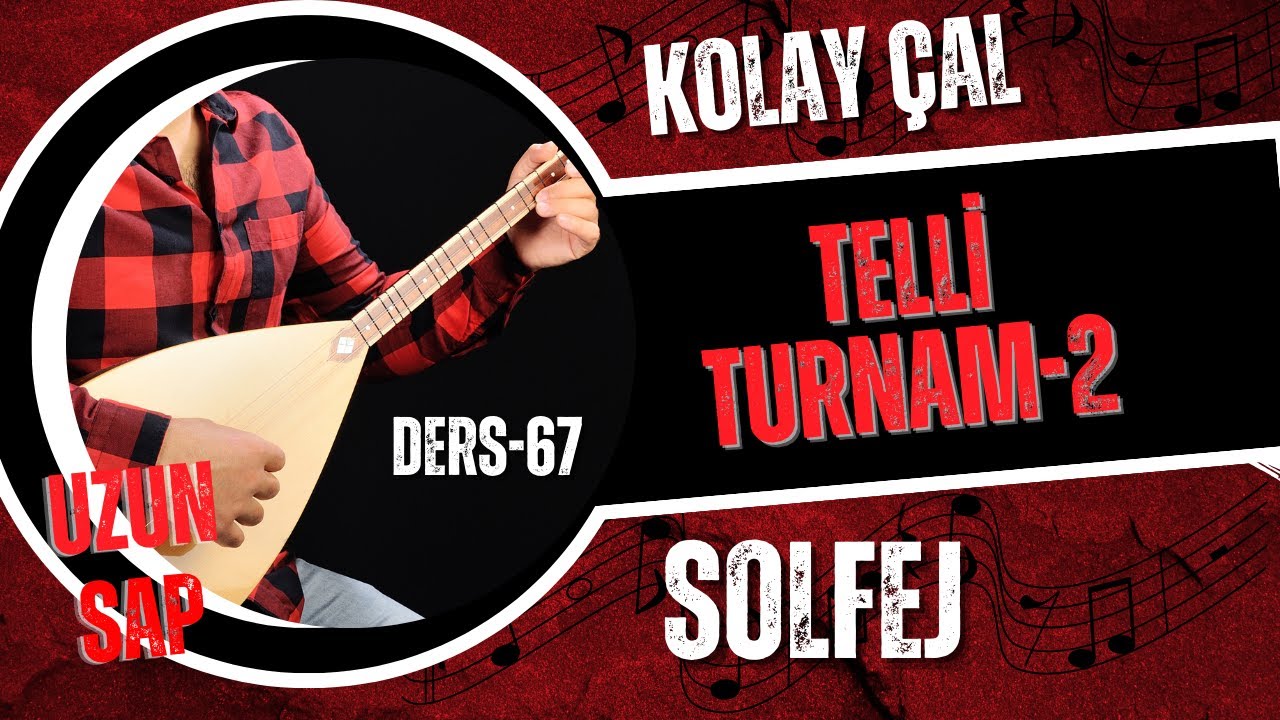Telli turnam-2-Solfej(Uzun Sap bağlama)