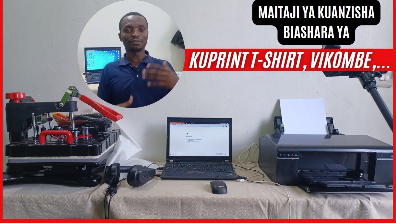 BIASHARA YA KUPRINT T-SHIRT, VIKOMBE NA VITU TOFAUTI MAITAJI NA VIFAA UNAVYO TAKIWA KUWA NAVYO