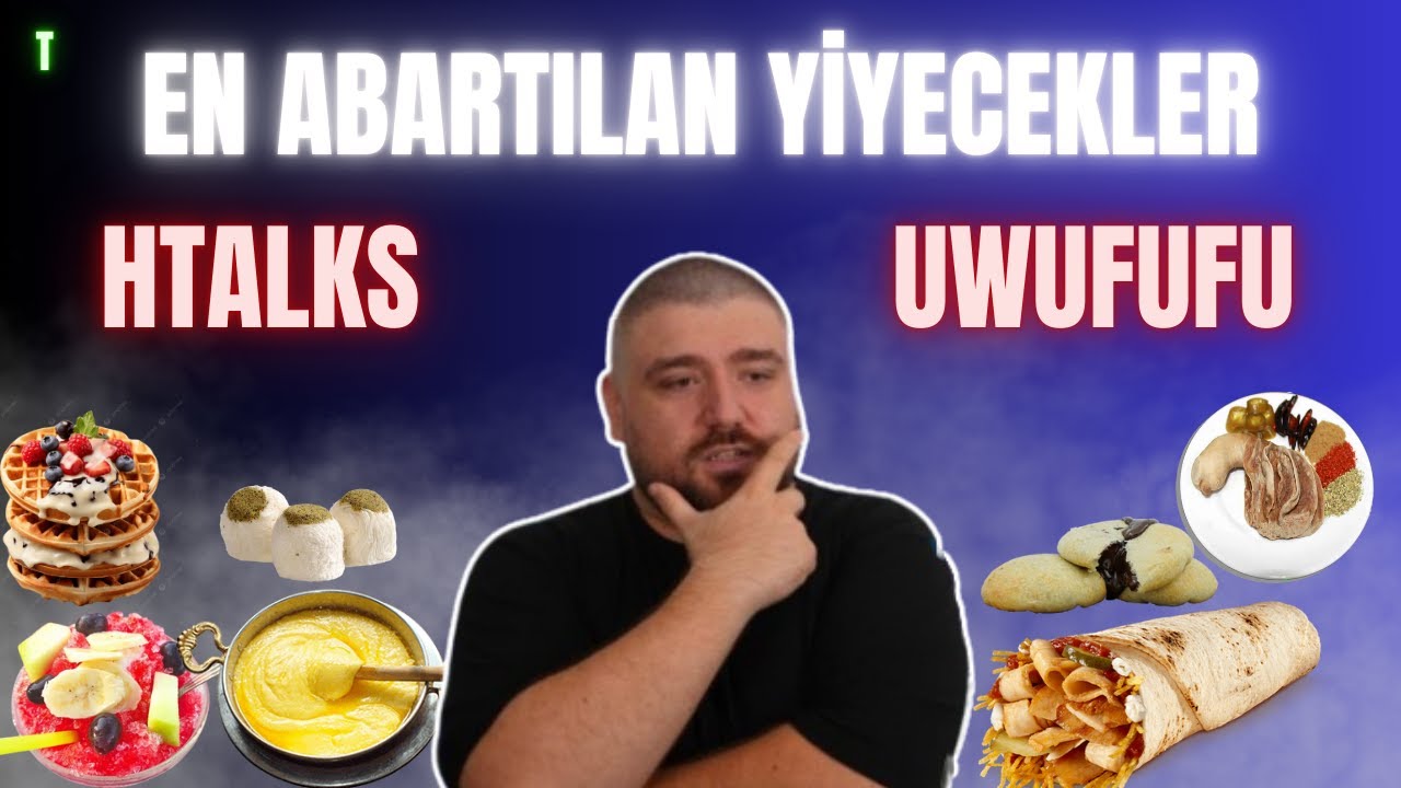 HTalks - En Abartılan Yiyecekler - Uwufufu