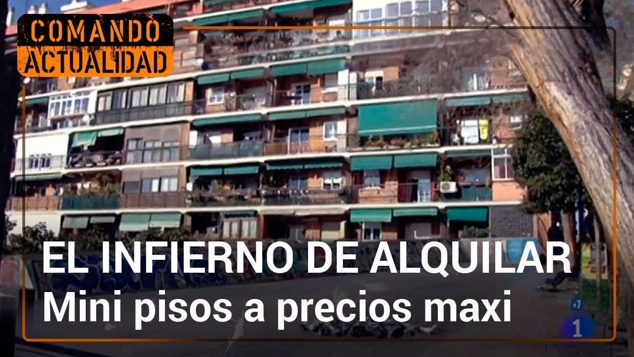 El infierno de alquilar piso en Madrid | Comando Actualidad