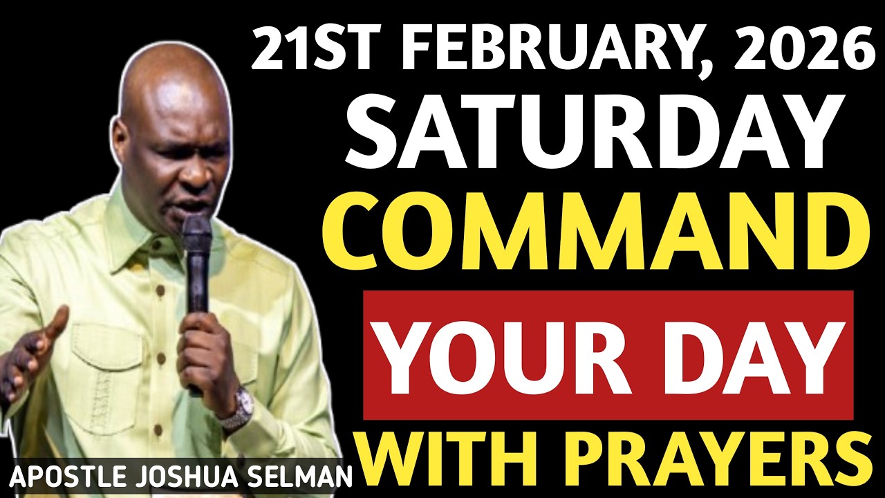 [SATURDAY 21ST FEBRUARY, 2026] MORNING PRAYER |START YOUR DAY WITH PRAYER |APOSTLE JOSHUA SELMAN