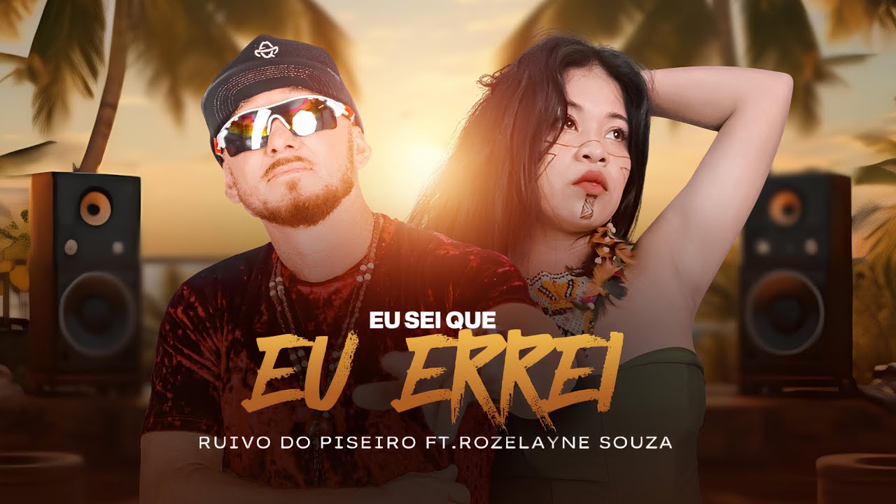 Eu Sei que Eu errei-Ruivo do Piseiro/ feat. Rozelaine Souza