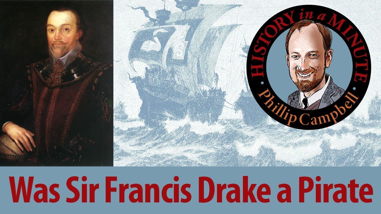 Was Sir Francis Drake a Pirate: History in a Minute (Episode 35)