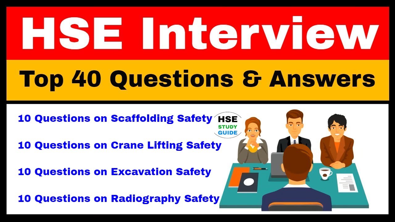 Top 40 HSE Interview Questions & Answers |Scaffold/Crane/Excavation/Radiography Safety Interview Q/A