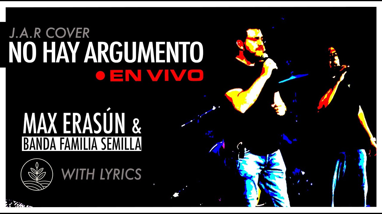 NO HAY ARGUMENTO (JAR Cover) / Max Erasun & Banda Familia Semilla
