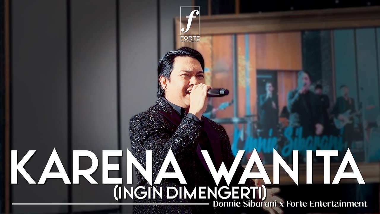 Karena Wanita (Ingin Dimengerti) - Donnie Sibarani (ex Ada Band) X Forte Entertainment