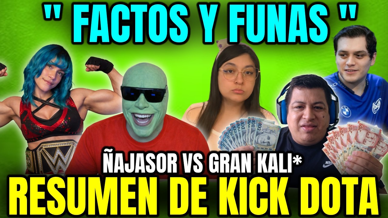 🔥FUNAS Y FACTOS🔥ÑAJASOR VS GRAN KALI😲FACTOS PARA EL GOTO🔥CIRILO VS SHAKA🤣RESUMEN DE KICK DOTA🤣