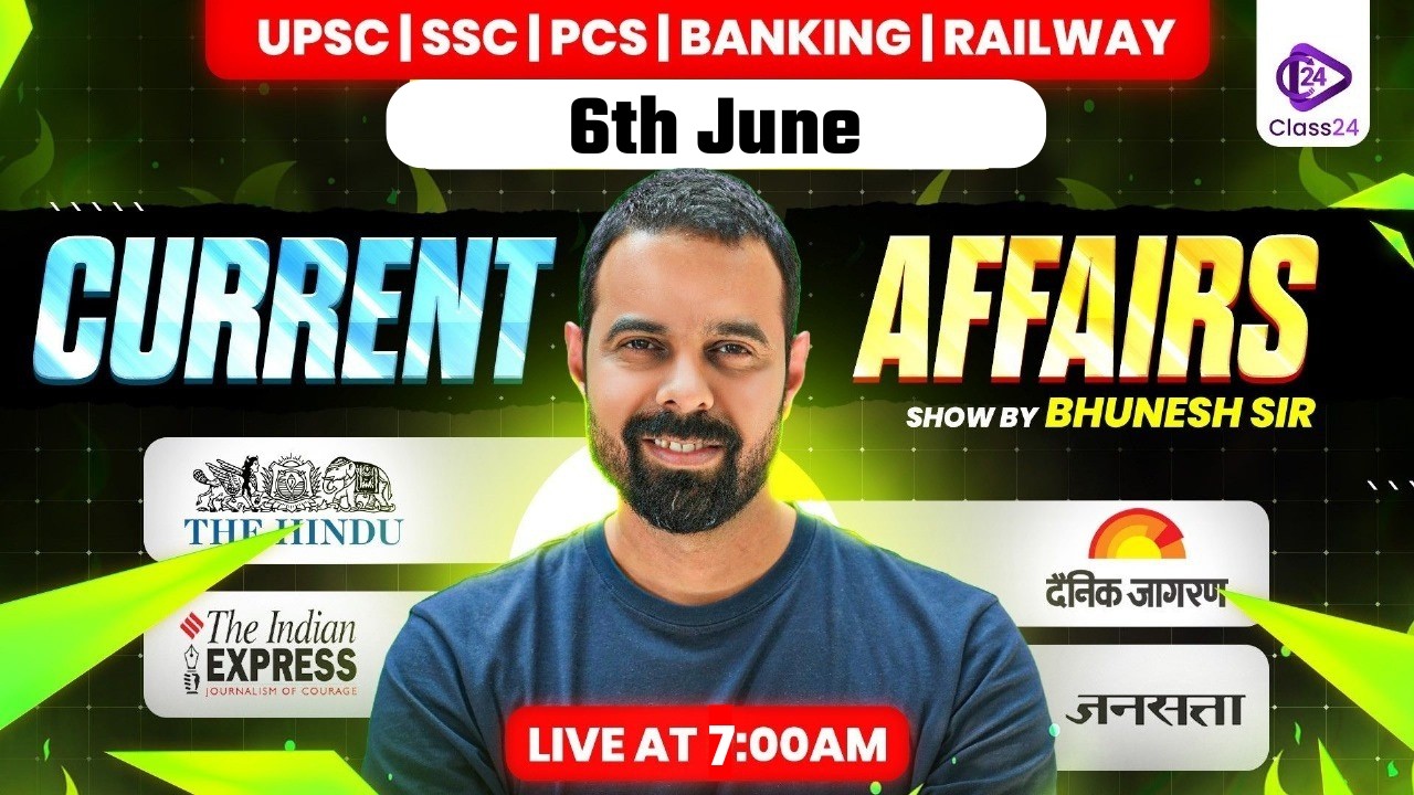 6th June  2026  | Current Affairs Today | The Hindu Analysis by Bhunesh Sir