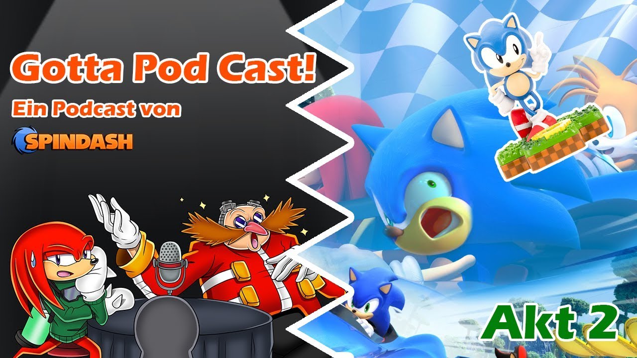 Gotta Pod Cast! Akt 2: Direkt bis zur Ziellinie - Mit Classic Sonic - Ein Sonic the Hedgehog Podcast