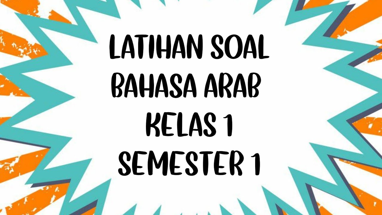 BAHASA ARAB KELAS 1 MI || LATIHAN SOAL SEMESTER 1 || KURIKULUM DEPAG 2019