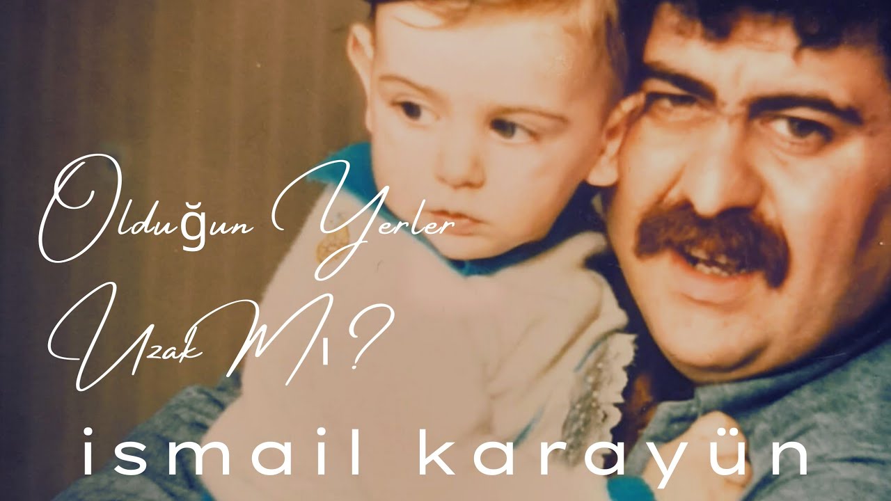 İsmail Karay&uuml;n - Olduğun Yerler Uzak Mı? (Official Video)