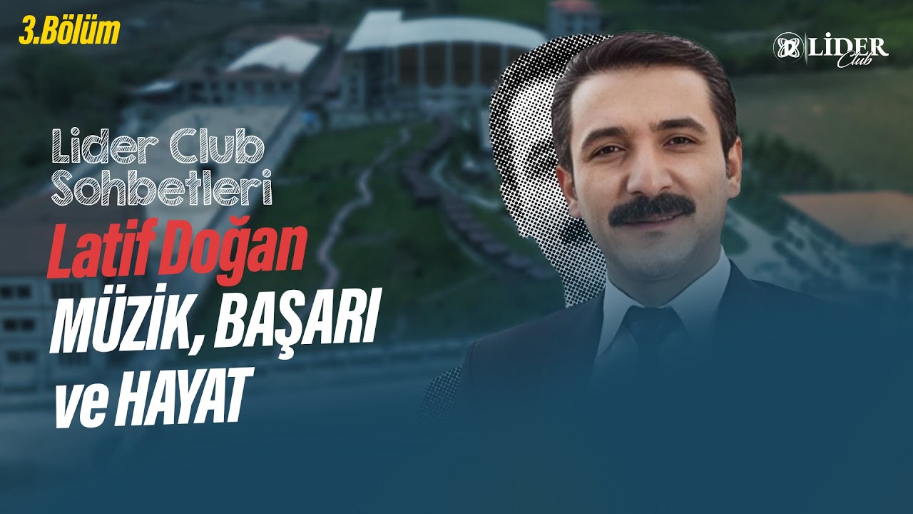 Lider Club Sohbetleri Bölüm-3 Latif Doğan Hayatını Anlattı Müzik Başarı ve Sanat #liderclub
