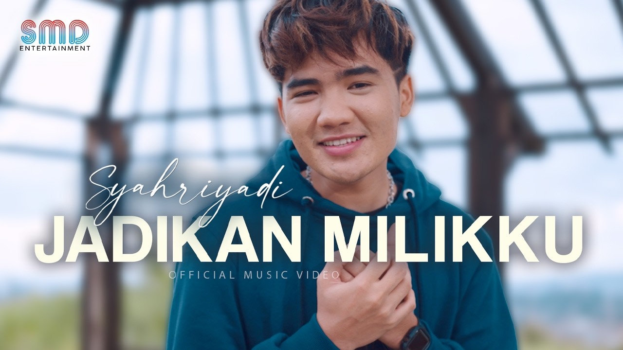Syahriyadi - Jadikan Milikku (Official Music Video)