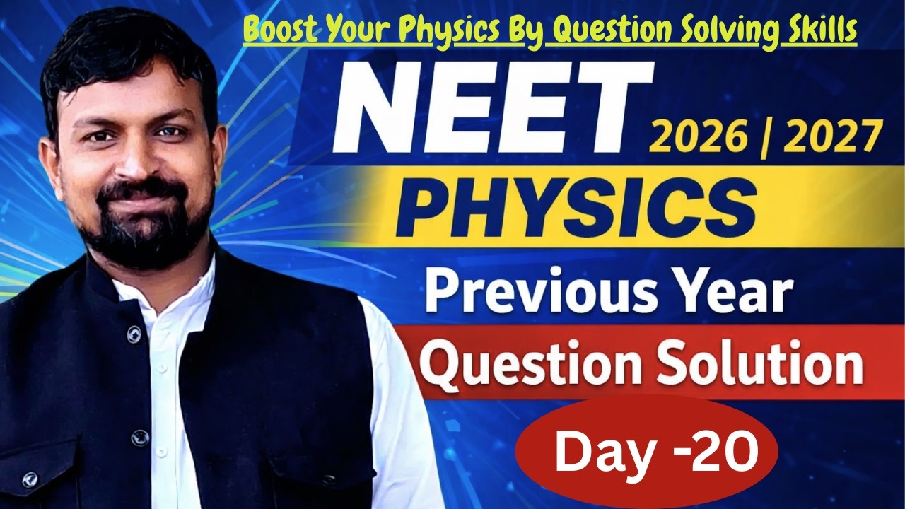 Day 20 | NEET 2026–2027 Physics | Previous Year Questions Solution | Manish Kumar IIT Kharagpur