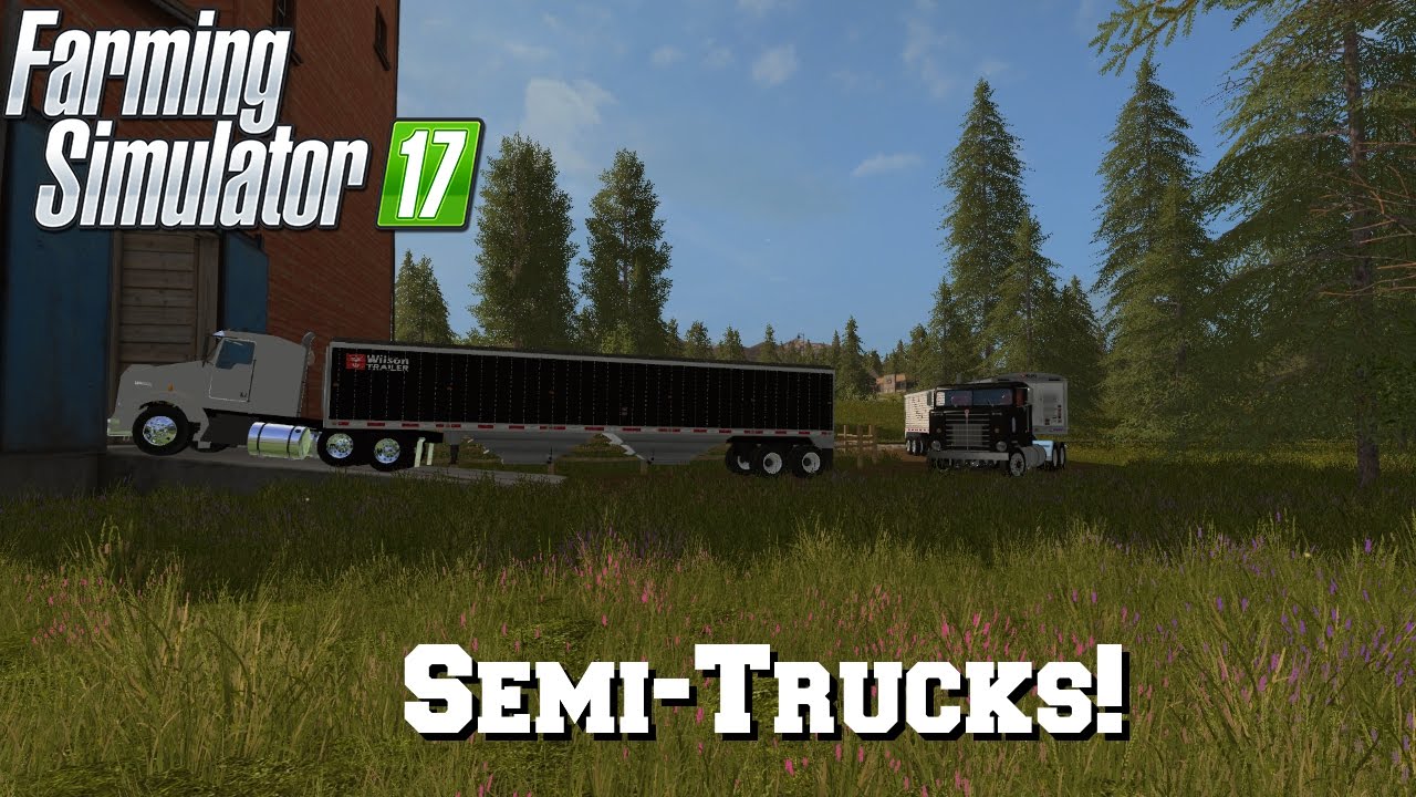 FS17 Mod Spotlight - EP. 4: Semi-Trucks!