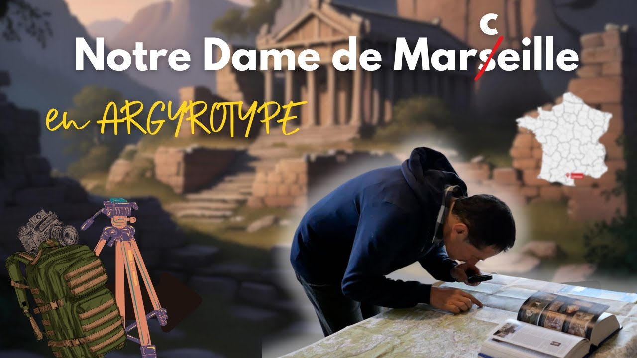 Argyrotype à Notre-Dame de Marceille (english subtitles)