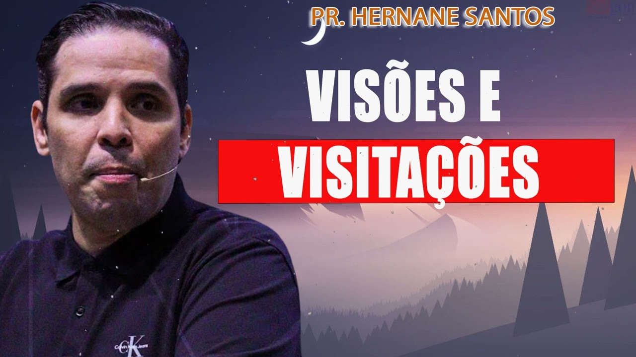 Visões e Visitações - Pr. Hernane Santos