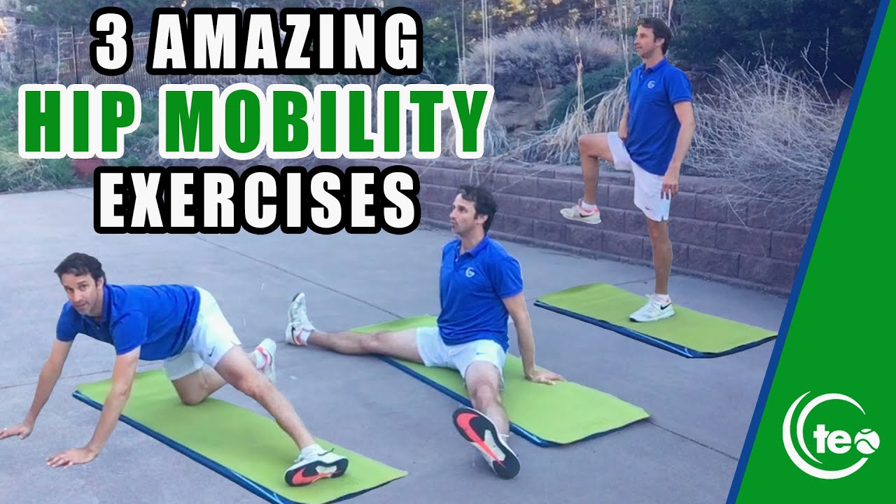 How To Improve Your Hip Mobility (3 Powerful Exercises) : TENNIS FITNESS