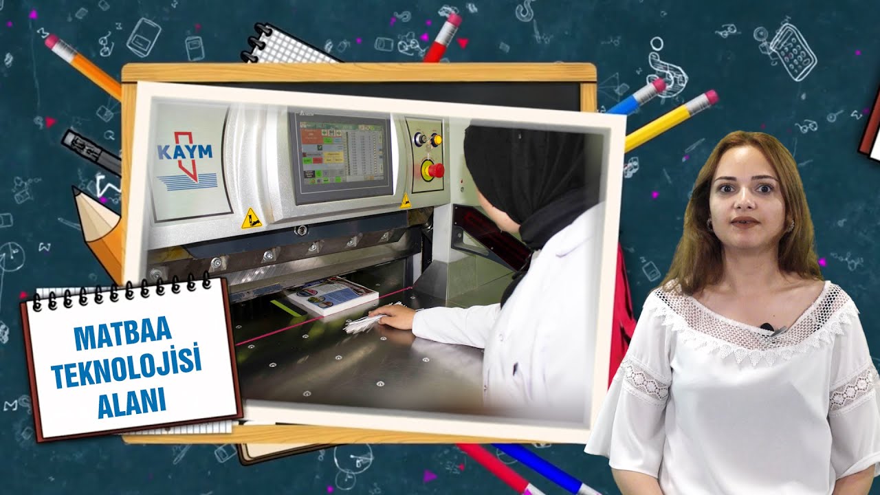 MATBAA TEKNOLOJİSİ ALAN TANITIMI - ZÜBEYDE HANIM MTAL