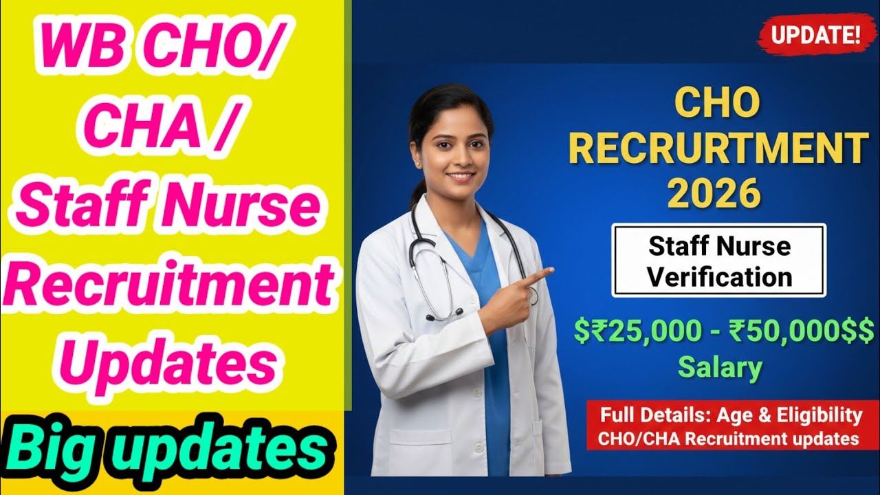 💥WB Staff Nurse / CHA documents verification notice 📌WB New CHO/ CHA/ Staff Nurse Recruitment notice