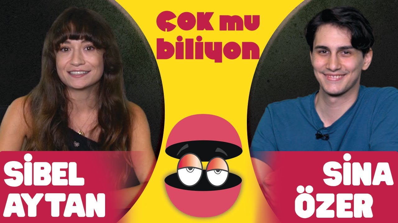 Sibel Aytan'la Çok Mu Biliyon? - Sina Özer