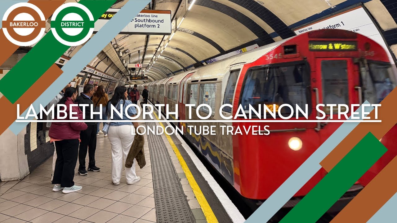 Lambeth North to Cannon Street via Embankment -  Bakerloo Line & District Line - London Underground
