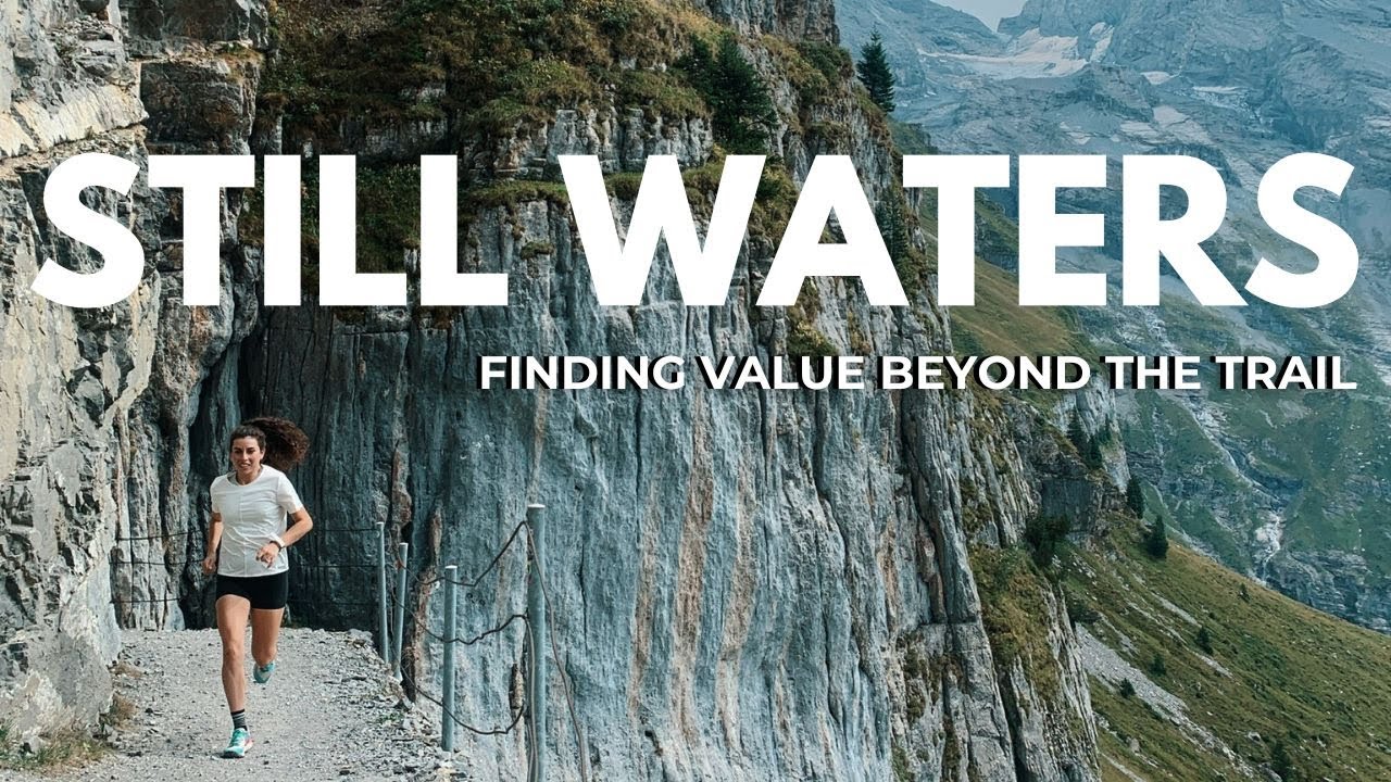 Still Waters | A Trail Running Short Film on Finding Value Beyond the Miles
