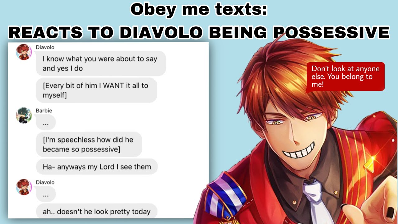 Obey me texts: REACTS TO DIAVOLO BEING POSS*SS*V*