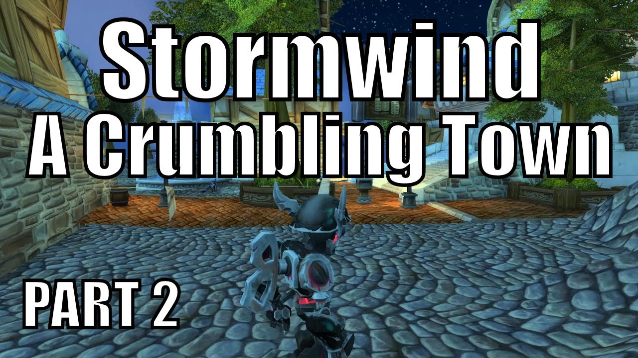 Stormwind: A Crumbling Town Part 2 - WoW Paper Thin Walls - World of Warcraft
