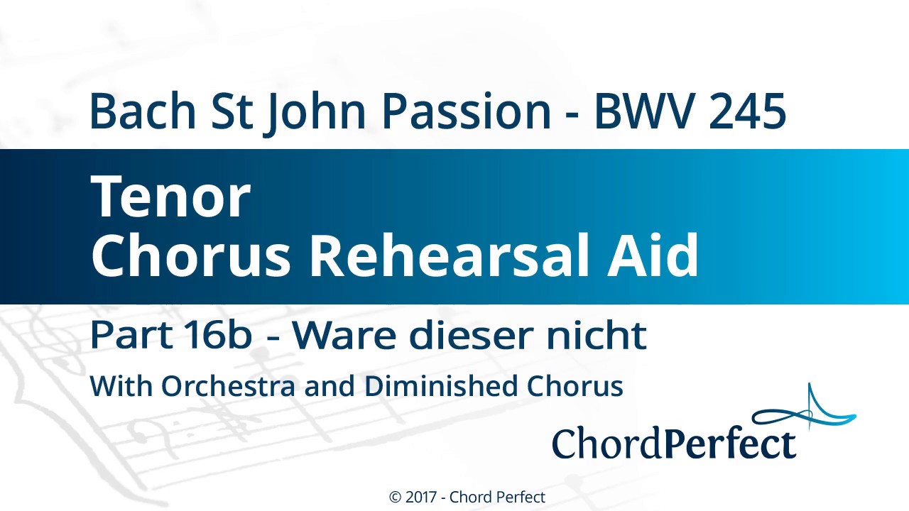 Bach's St John Passion Part 16b - Ware dieser nicht - Tenor Chorus Rehearsal Aid