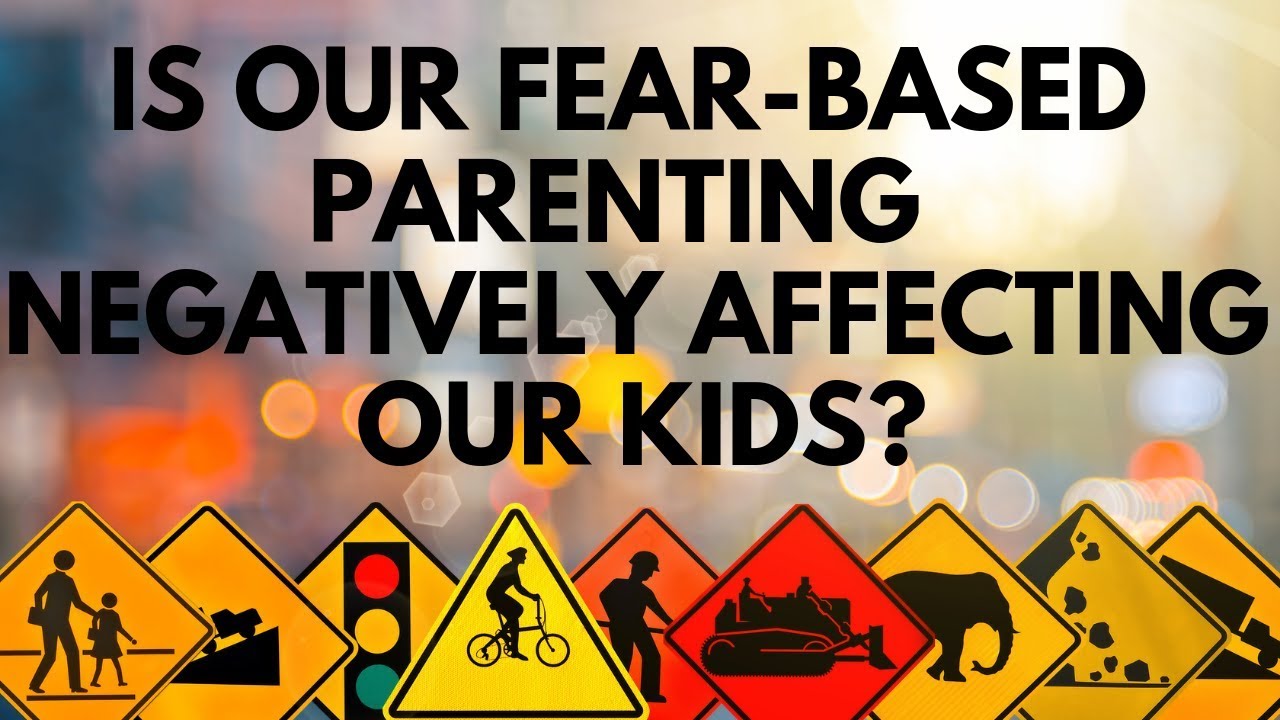 Over Parenting | Is Fear-Based Parenting Negatively affecting our kids?