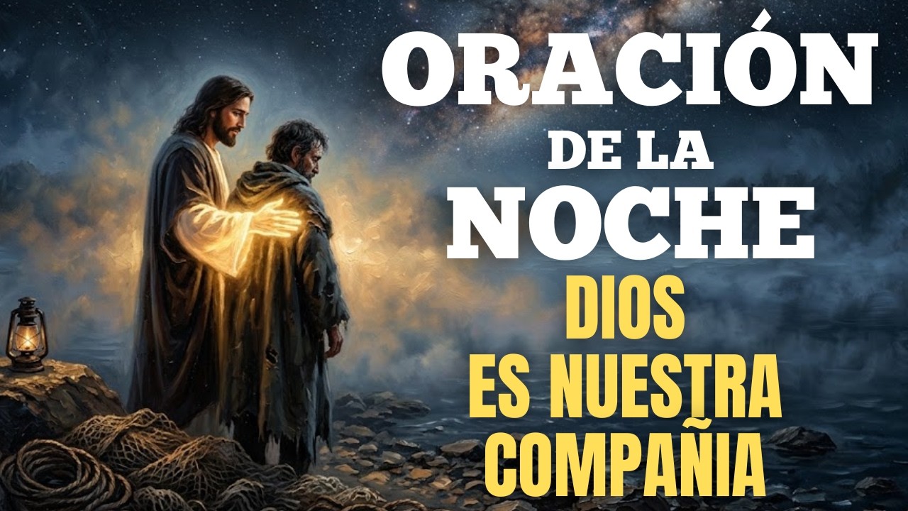 Oración de la Noche Jueves 19 de Marzo 2026 🌙 | Dios es Nuestra Compañía 🙌🏽✨