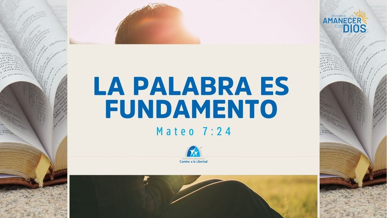 AMANECER CON DIOS -  LA PALABRA ES FUNDAMENTO