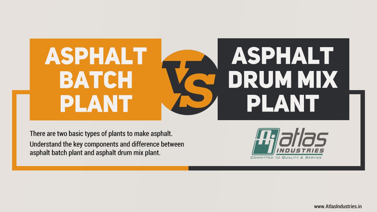 Asphalt batch plant vs drum plant