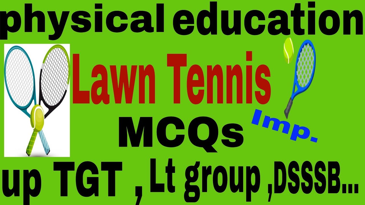 Lawn Tennis Imp. MCQs Lawn Tennis |     Physical Education