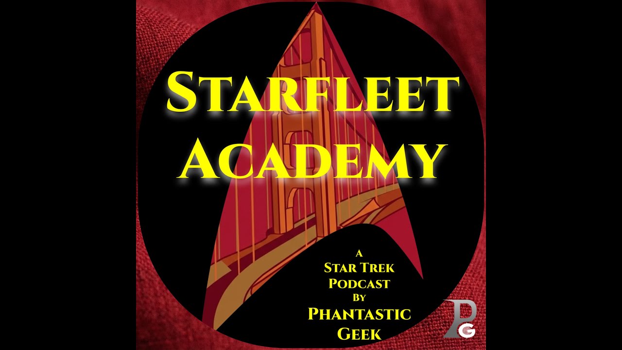 Phantastic Geek talks Star Trek: Starfleet Academy episode 103 