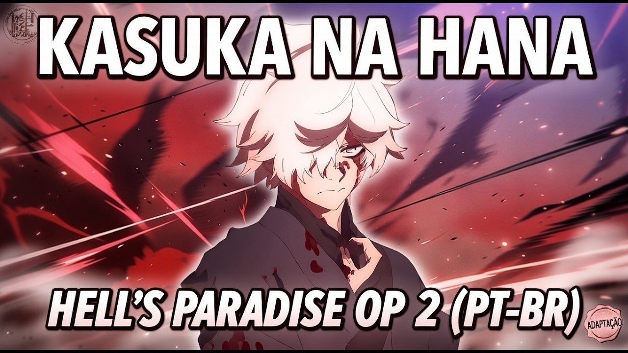 Kasuka na Hana (Hell’s Paradise 2ª Temporada OP) | Adaptação PT BR