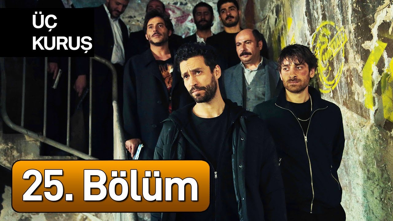 Üç Kuruş 25. Bölüm