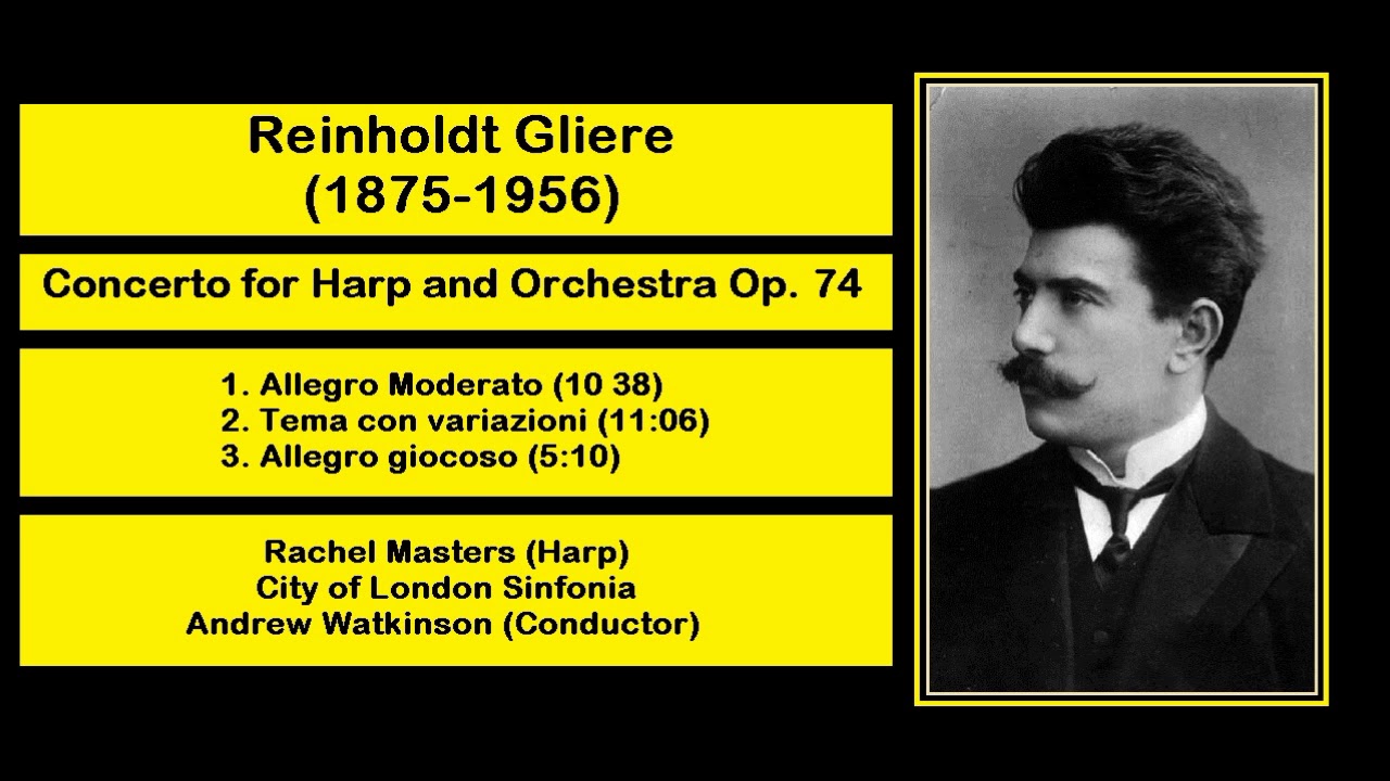 Reinholdt Gliere (1875-1956) - Concerto for Harp and Orchestra Op. 74