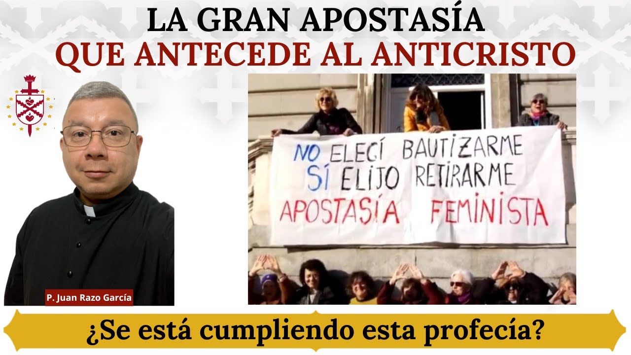 La gran apostasía que antecede al Anticristo. ¿Se está cumpliendo esta profecía?