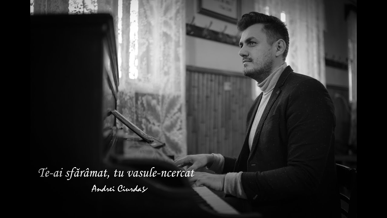Andrei Ciurdas - Te-ai Sfaramat Tu Vasule-ncercat