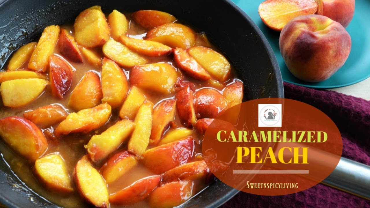 Caramelized Peach (EP # 126)